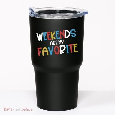 Weekends Are My Favorite Tumbler
