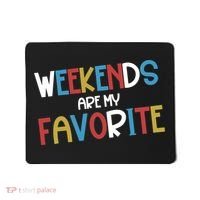 Weekends Are My Favorite Mousepad thumb 0