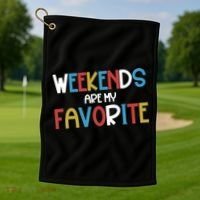 Weekends Are My Favorite Golf Towel thumb 1
