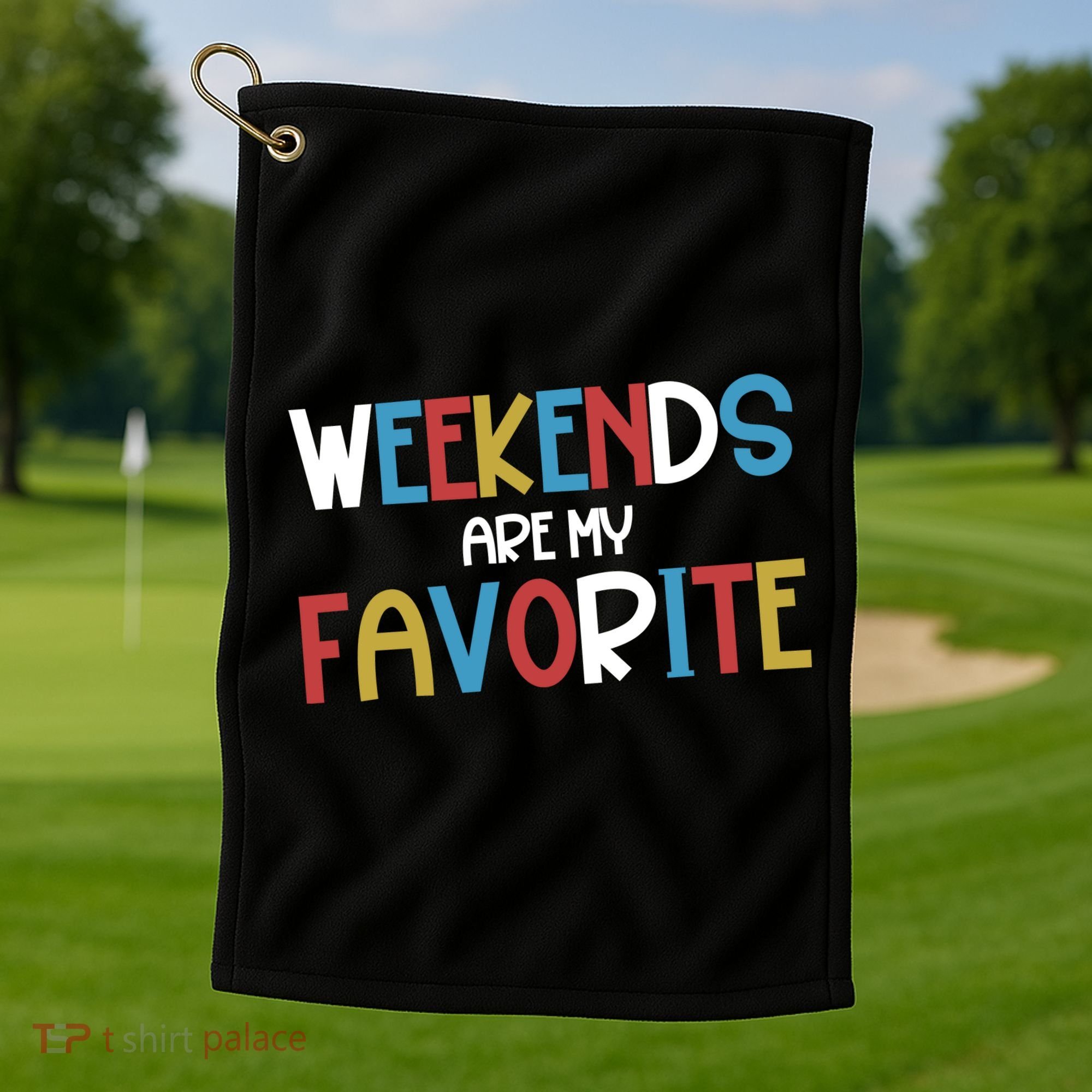 Weekends Are My Favorite Golf Towel