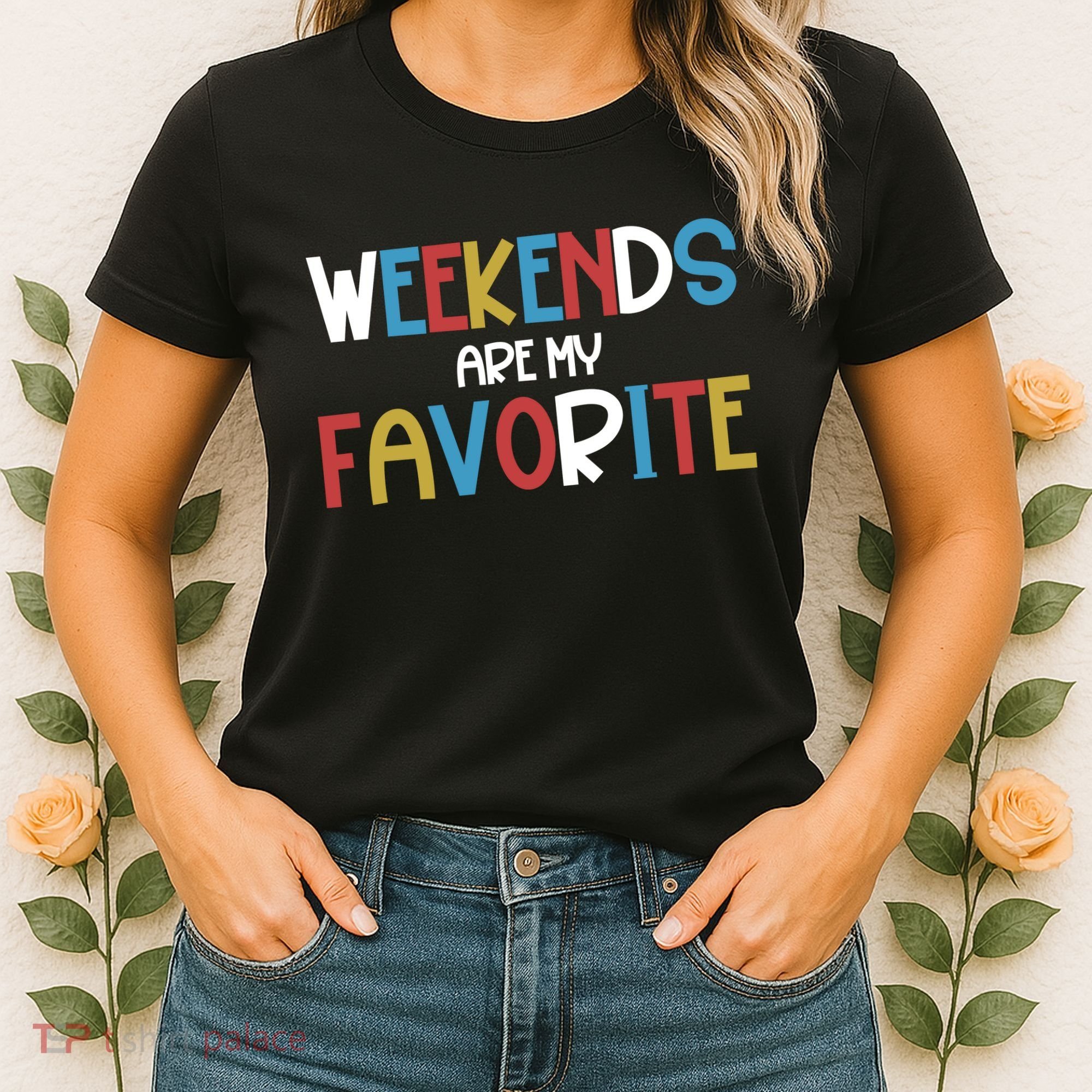 Weekends Are My Favorite Women's T-Shirt