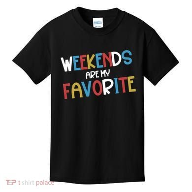Weekends Are My Favorite Kids T-Shirt