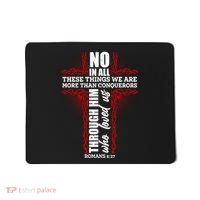 We Are More Than Conquerors Romans 8:37 Mousepad thumb 0