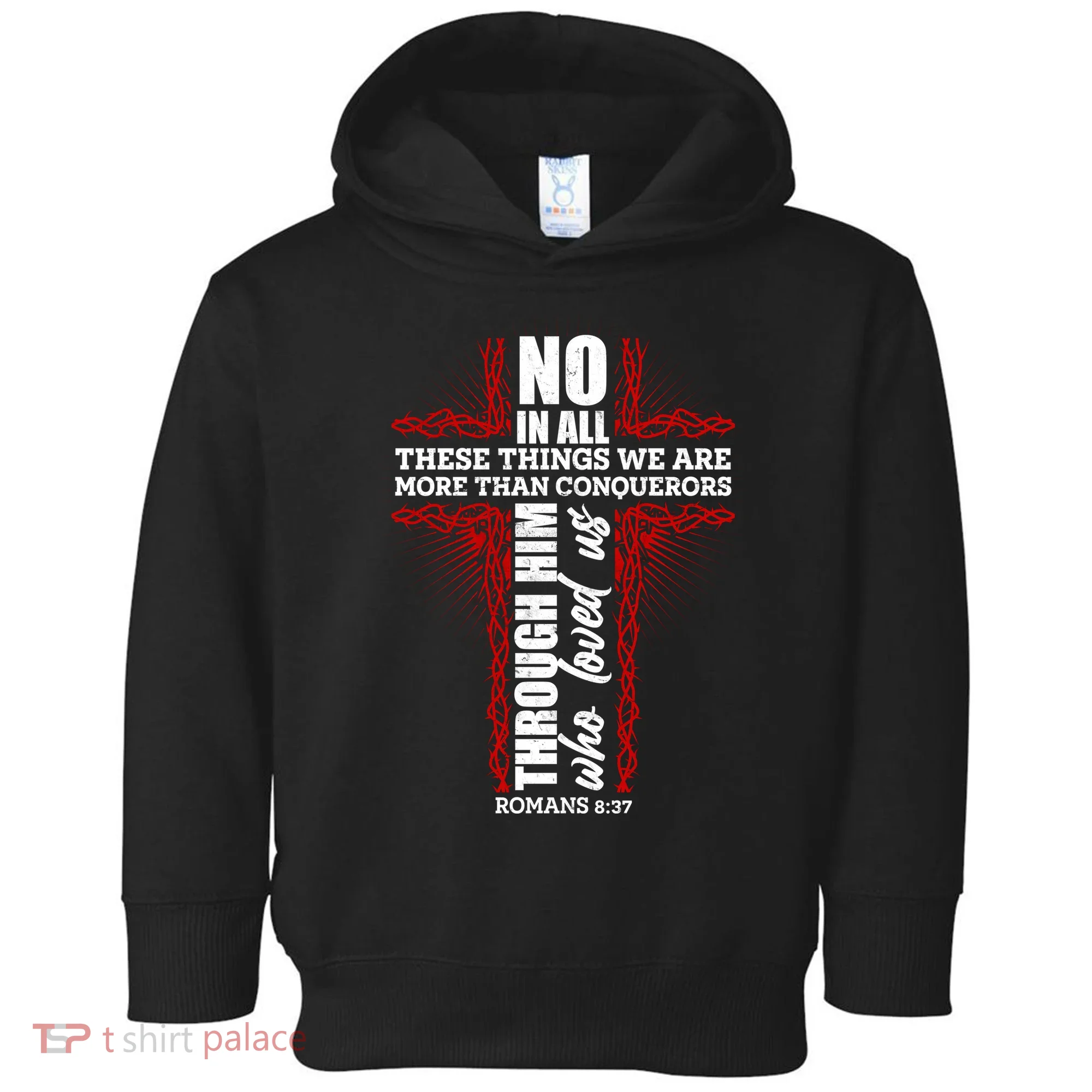 We Are More Than Conquerors Romans 8:37 Toddler Hoodie