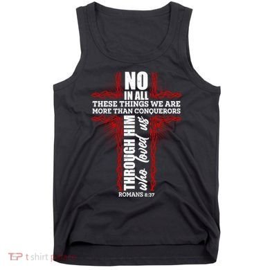 We Are More Than Conquerors Romans 8:37 Tank Top