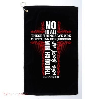 We Are More Than Conquerors Romans 8:37 Golf Towel
