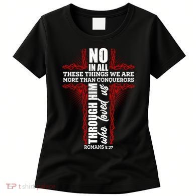 We Are More Than Conquerors Romans 8:37 Women's T-Shirt