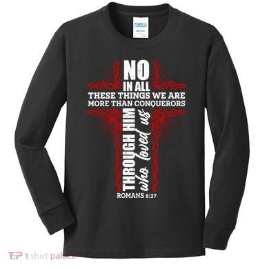 We Are More Than Conquerors Romans 8:37 Kids Long Sleeve Shirt