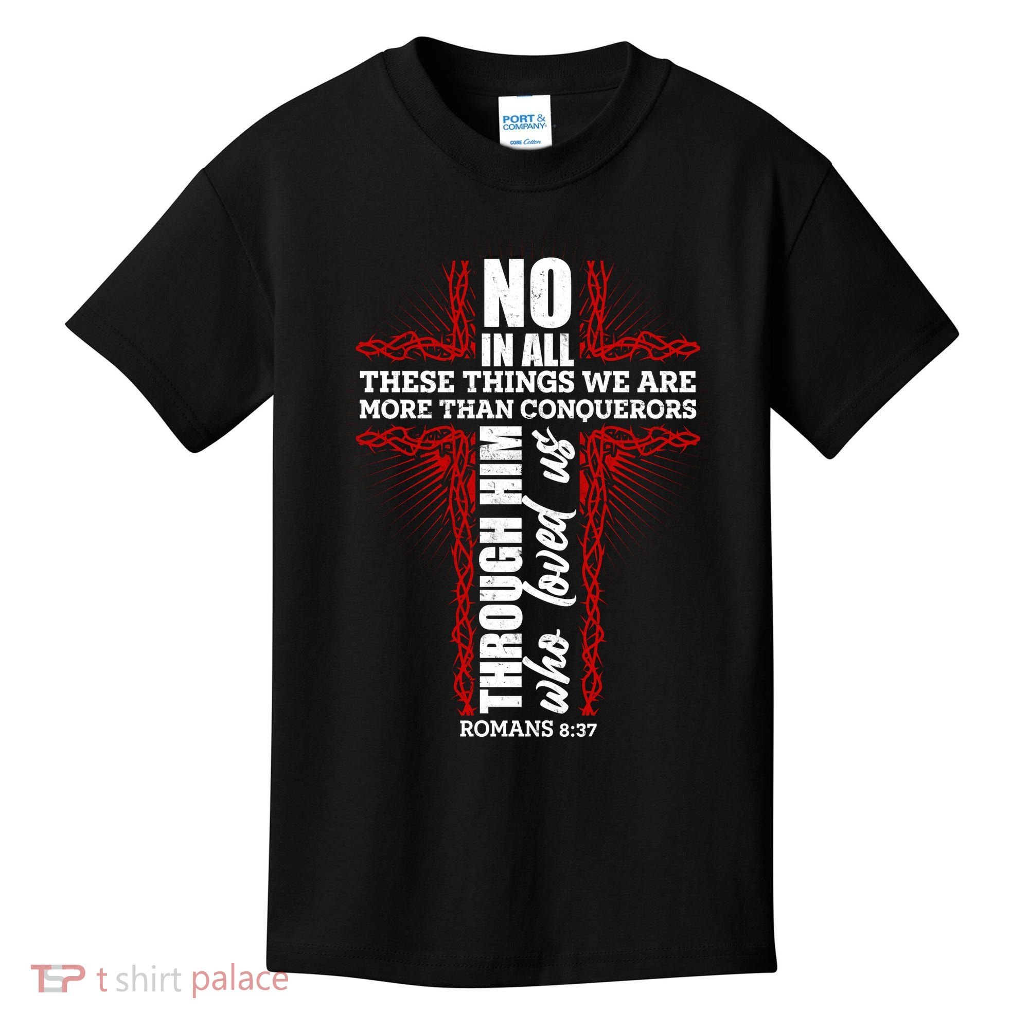 We Are More Than Conquerors Romans 8:37 Kids T-Shirt