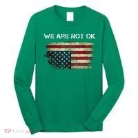 We Are Not Ok Usa Flag Upside Down Long Sleeve Shirt thumb 0