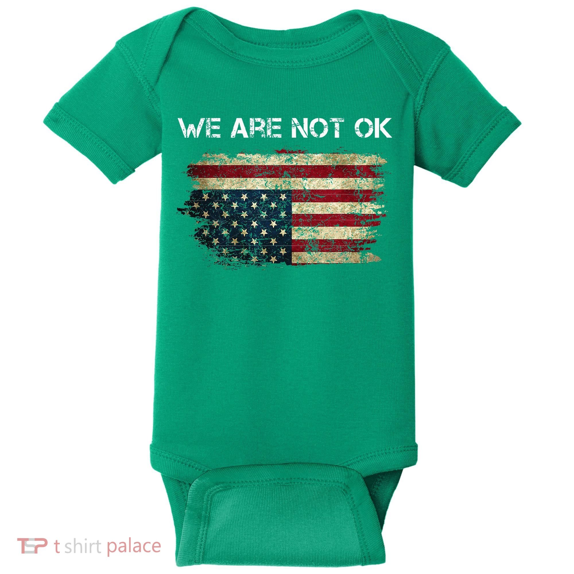 We Are Not Ok Usa Flag Upside Down Baby Bodysuit