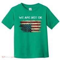 We Are Not Ok Usa Flag Upside Down Toddler T-Shirt thumb 0