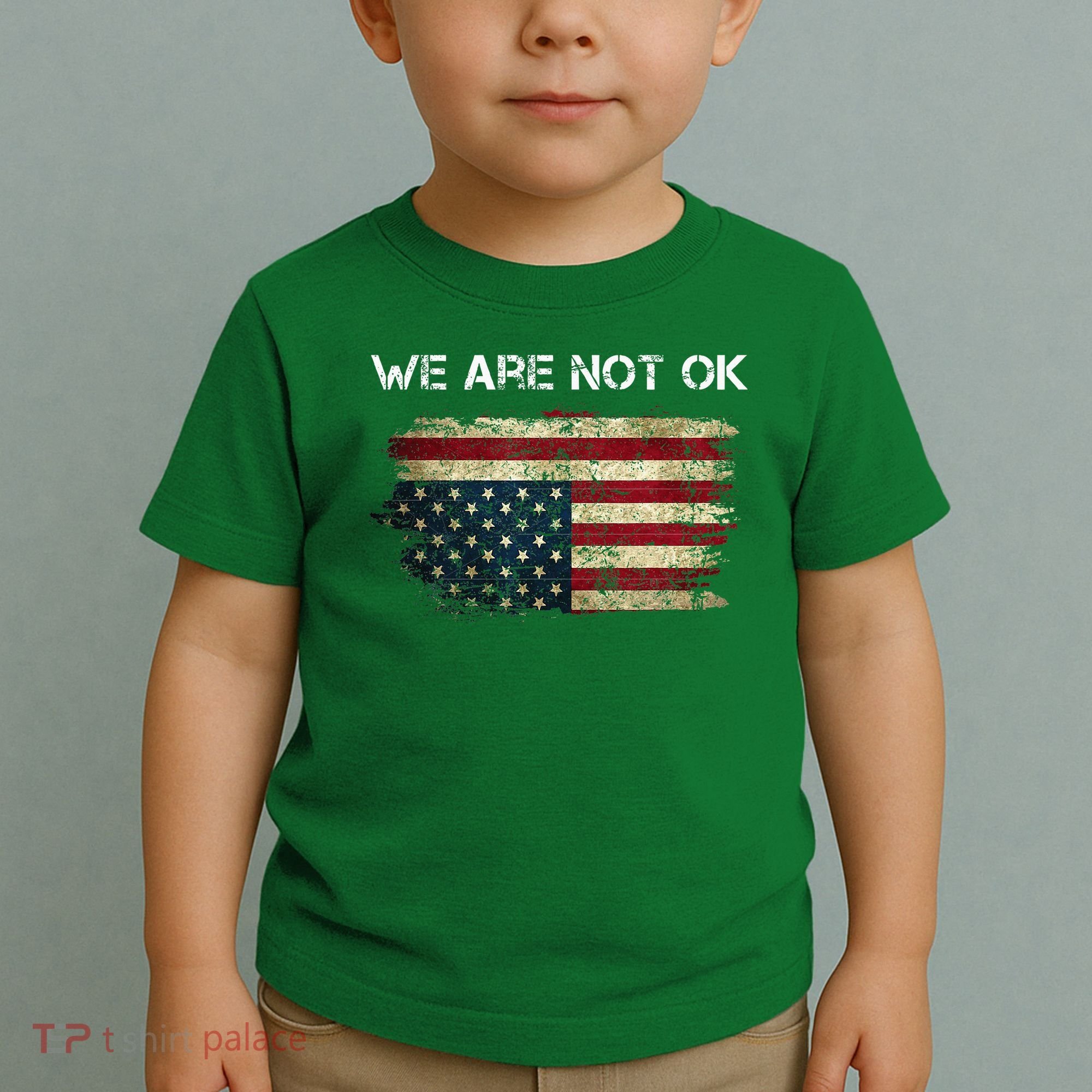 We Are Not Ok Usa Flag Upside Down Toddler T-Shirt