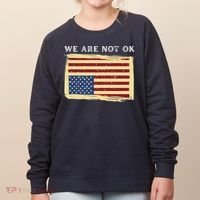 We Are Not Ok Upside Down USA Flag In Distress Women's Sweatshirt thumb 0