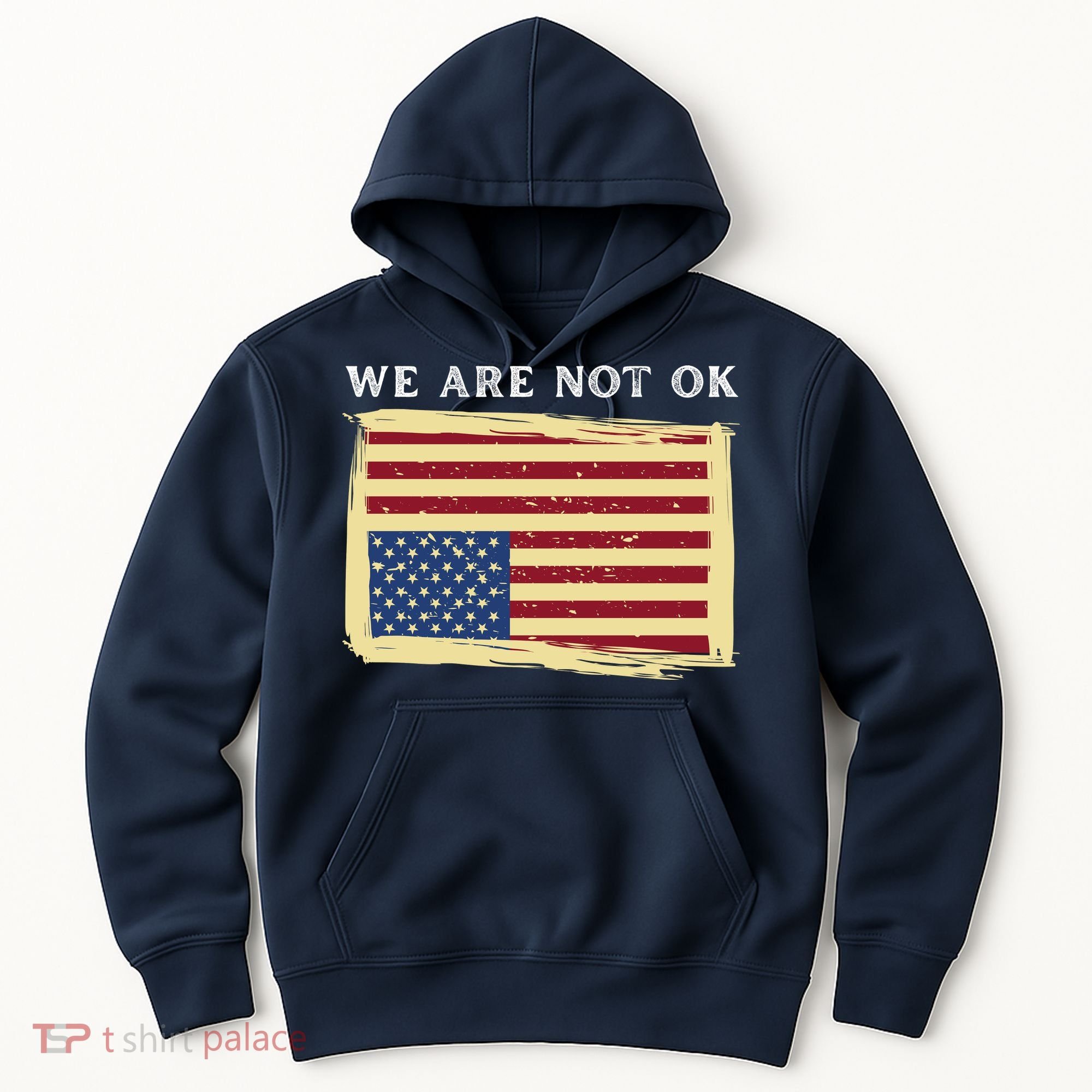 We Are Not Ok Upside Down USA Flag In Distress Hoodie