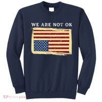 We Are Not Ok Upside Down USA Flag In Distress Sweatshirt thumb 0