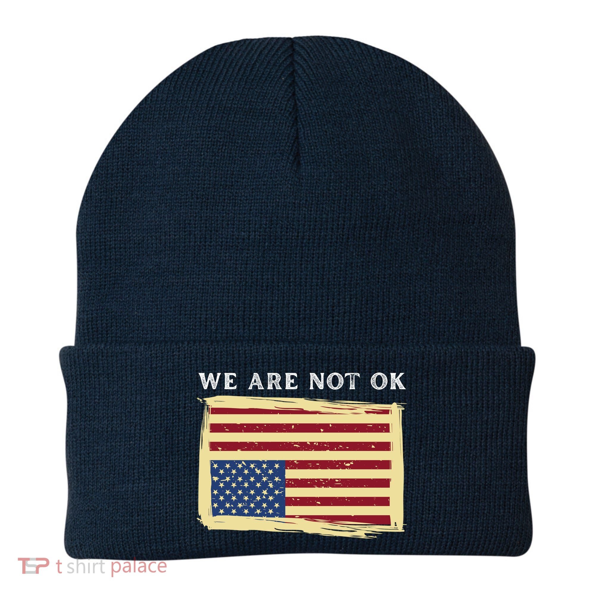 We Are Not Ok Upside Down USA Flag In Distress Beanie
