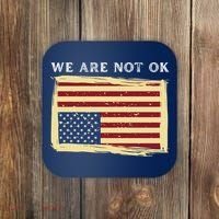 We Are Not Ok Upside Down USA Flag In Distress Coaster thumb 0