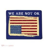 We Are Not Ok Upside Down USA Flag In Distress Mousepad thumb 0