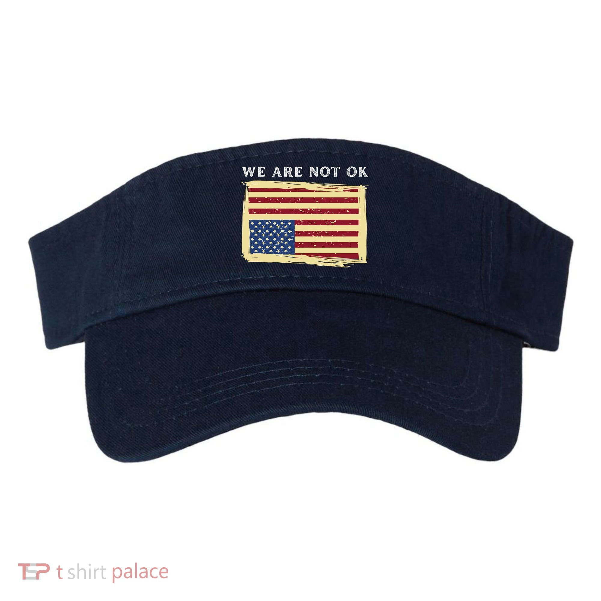 We Are Not Ok Upside Down USA Flag In Distress Visor