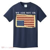 We Are Not Ok Upside Down USA Flag In Distress Kids T-Shirt thumb 0