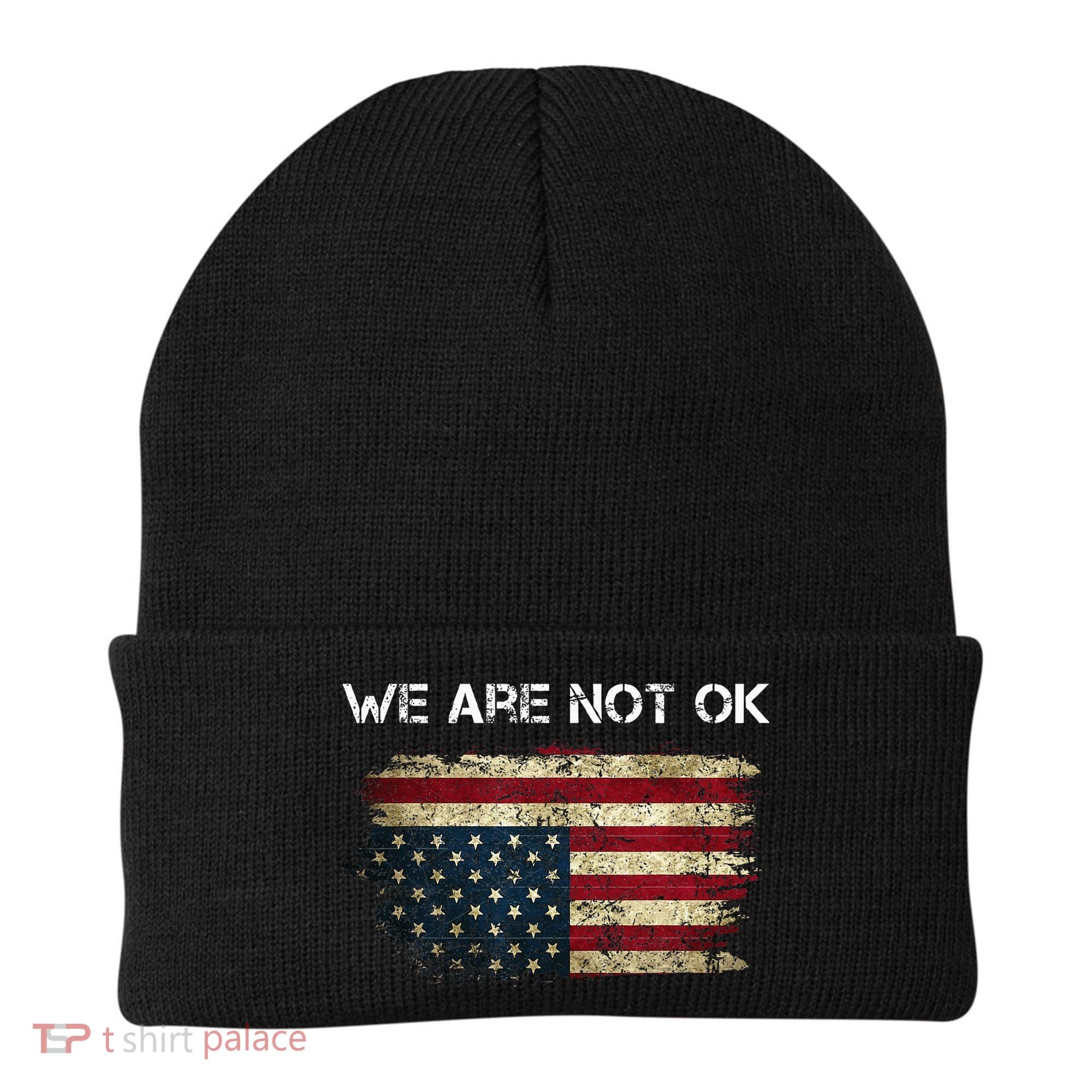 We Are Not Ok Usa Flag Upside Down Beanie