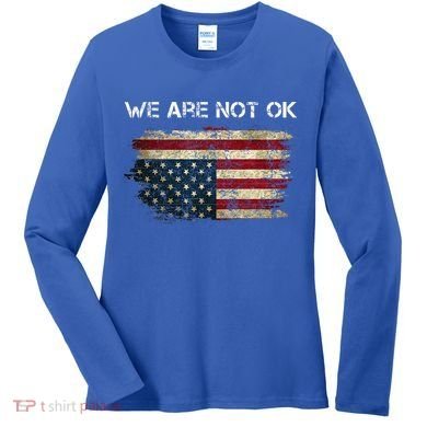We Are Not Ok Usa Flag Upside Down Women's Long Sleeve Shirt