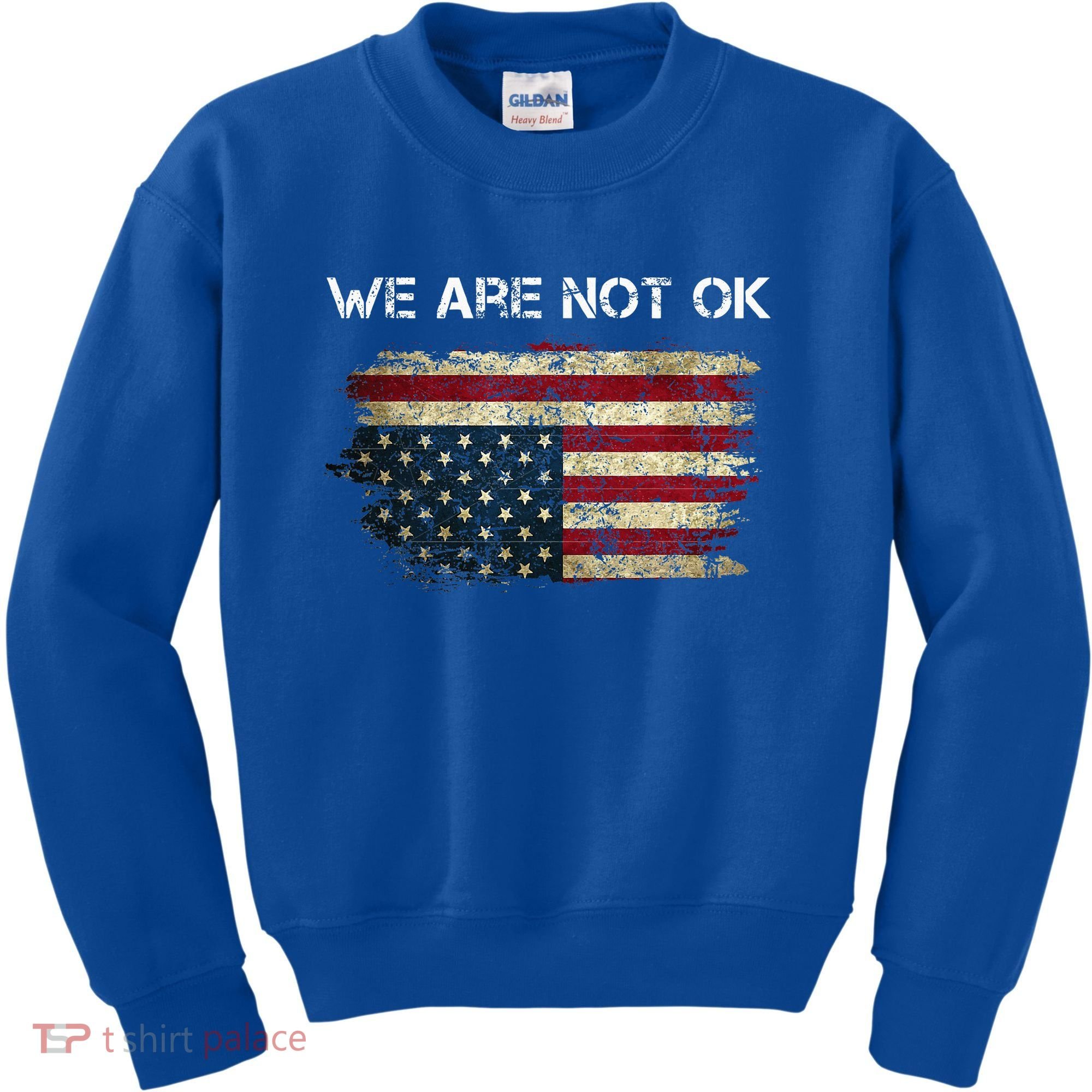 We Are Not Ok Usa Flag Upside Down Kids Sweatshirt