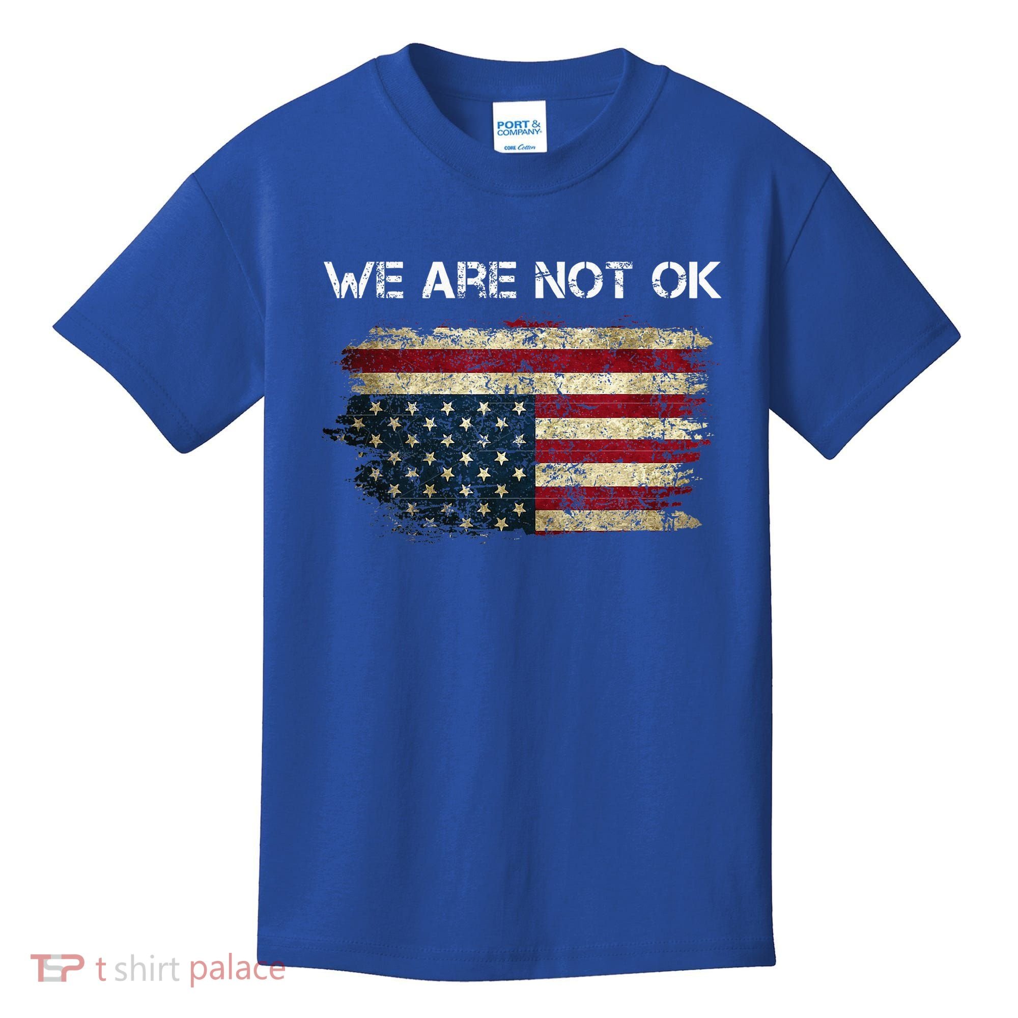 We Are Not Ok Usa Flag Upside Down Kids T-Shirt