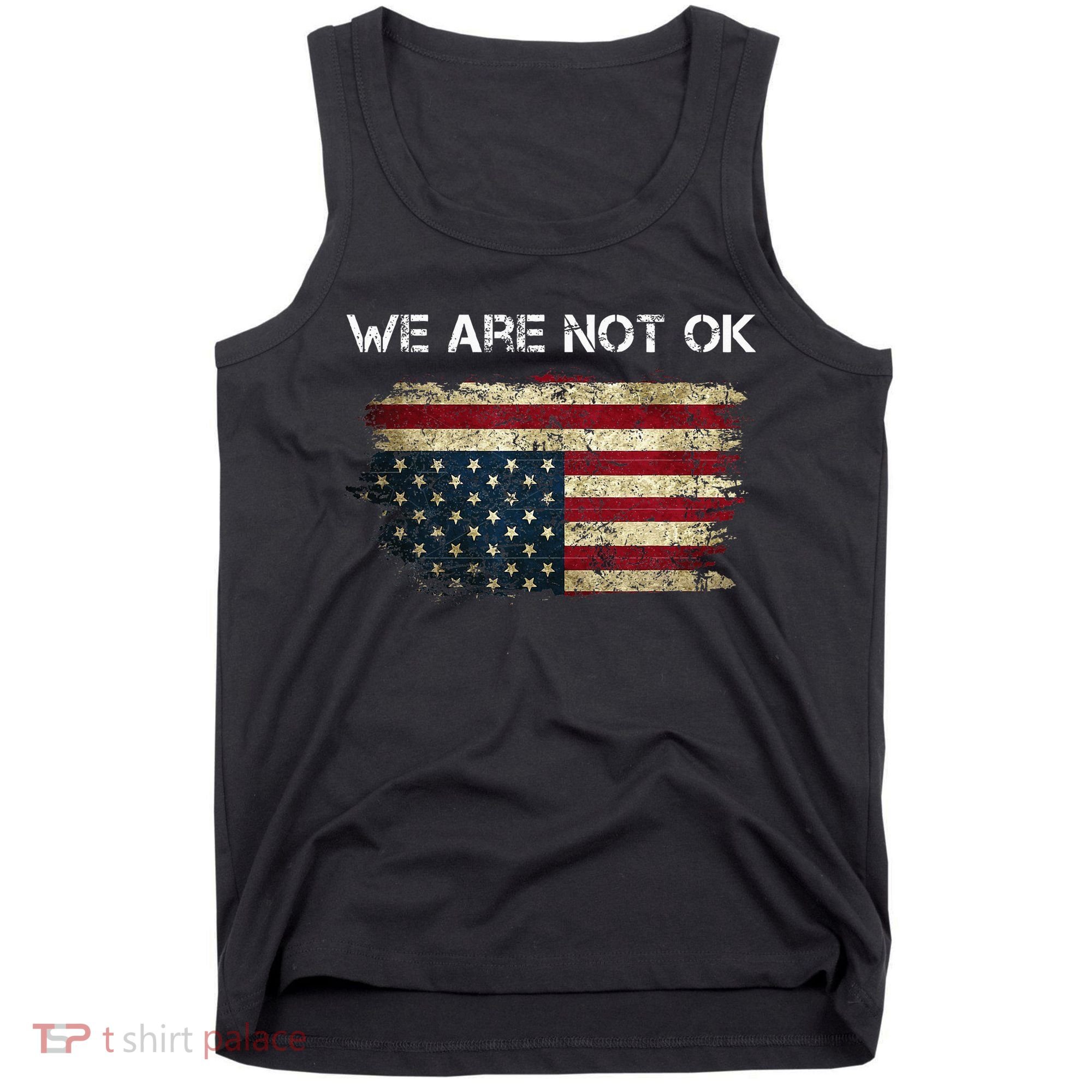 We Are Not Ok Usa Flag Upside Down Tank Top