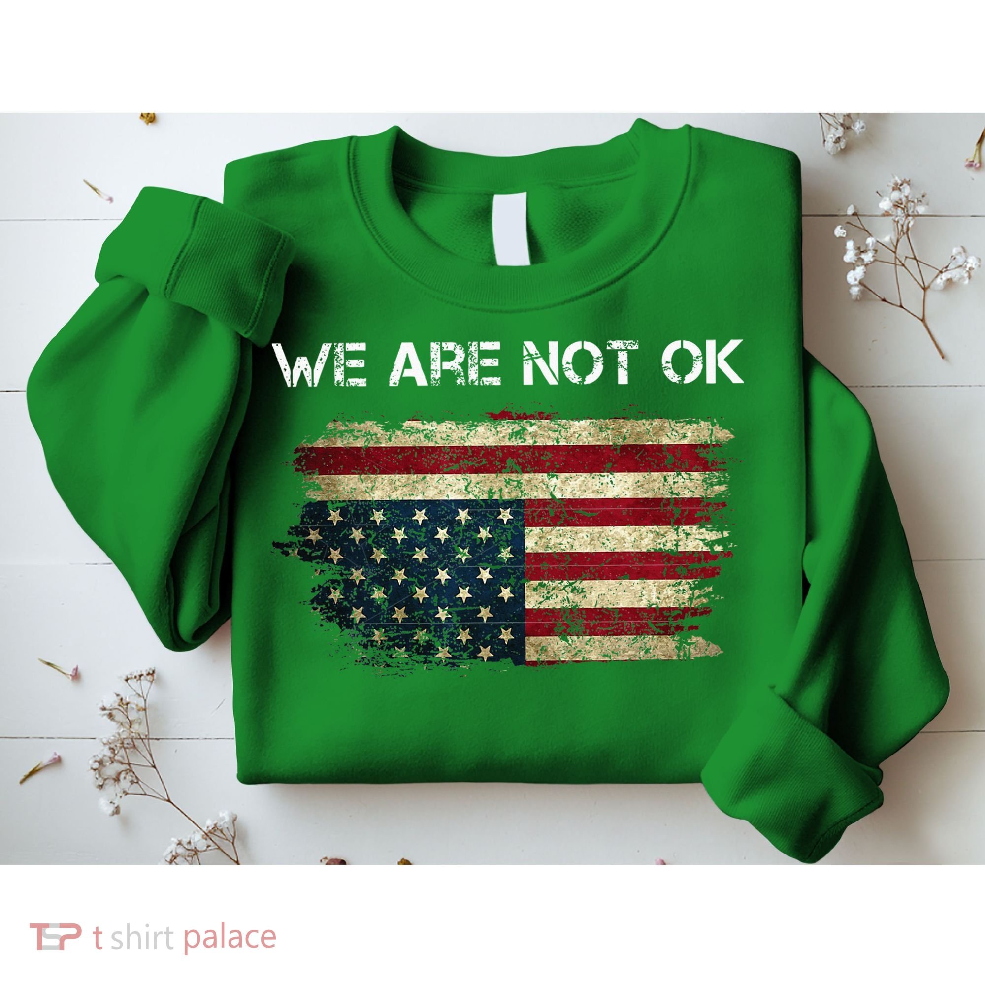 We Are Not Ok Usa Flag Upside Down Sweatshirt