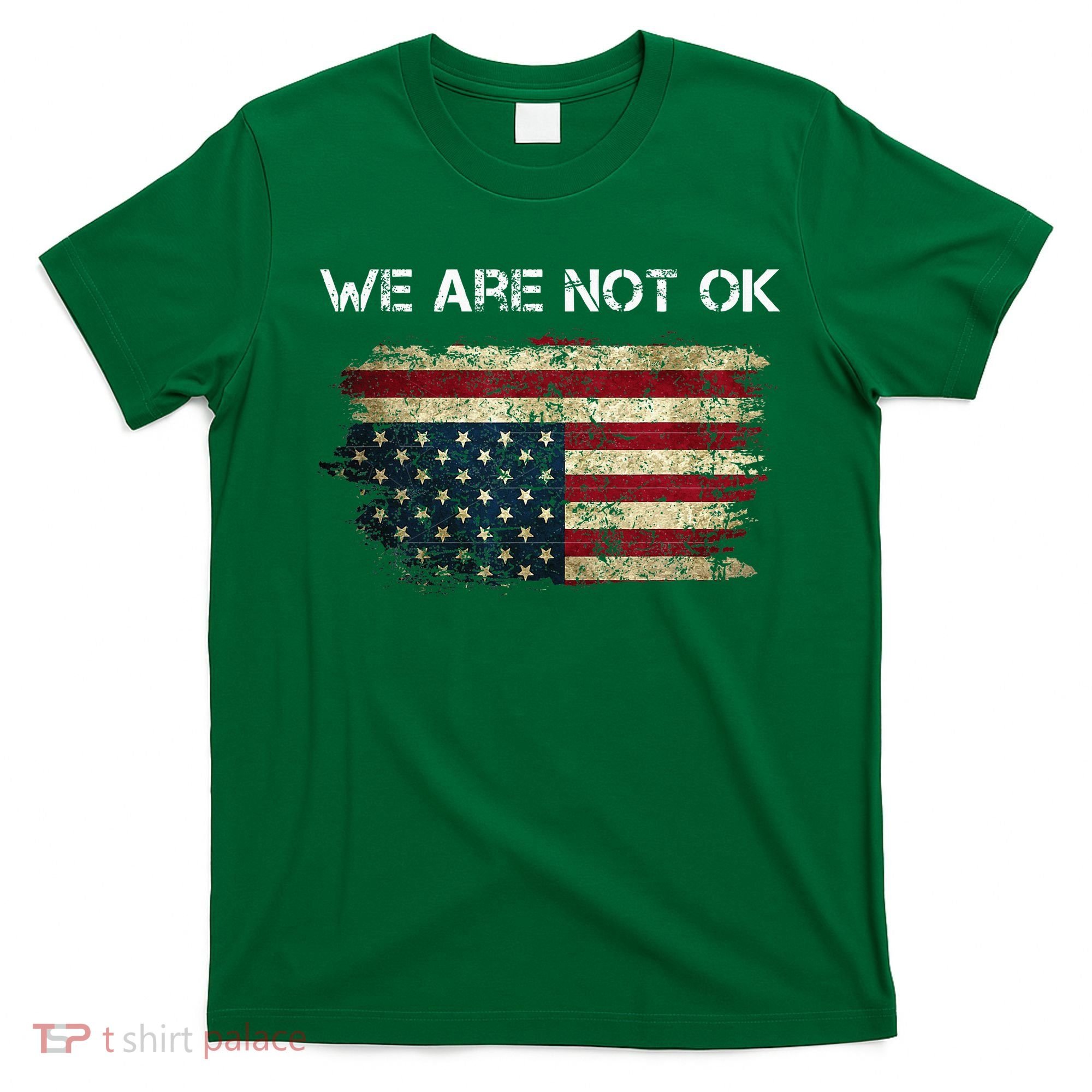 We Are Not Ok Usa Flag Upside Down T-Shirt