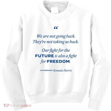 We Are Not Going Back TheyRe Not Taking Us Back Kids Sweatshirt