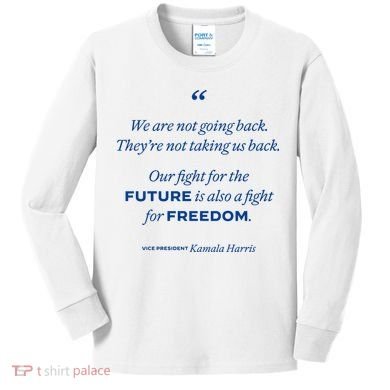 We Are Not Going Back TheyRe Not Taking Us Back Kids Long Sleeve Shirt