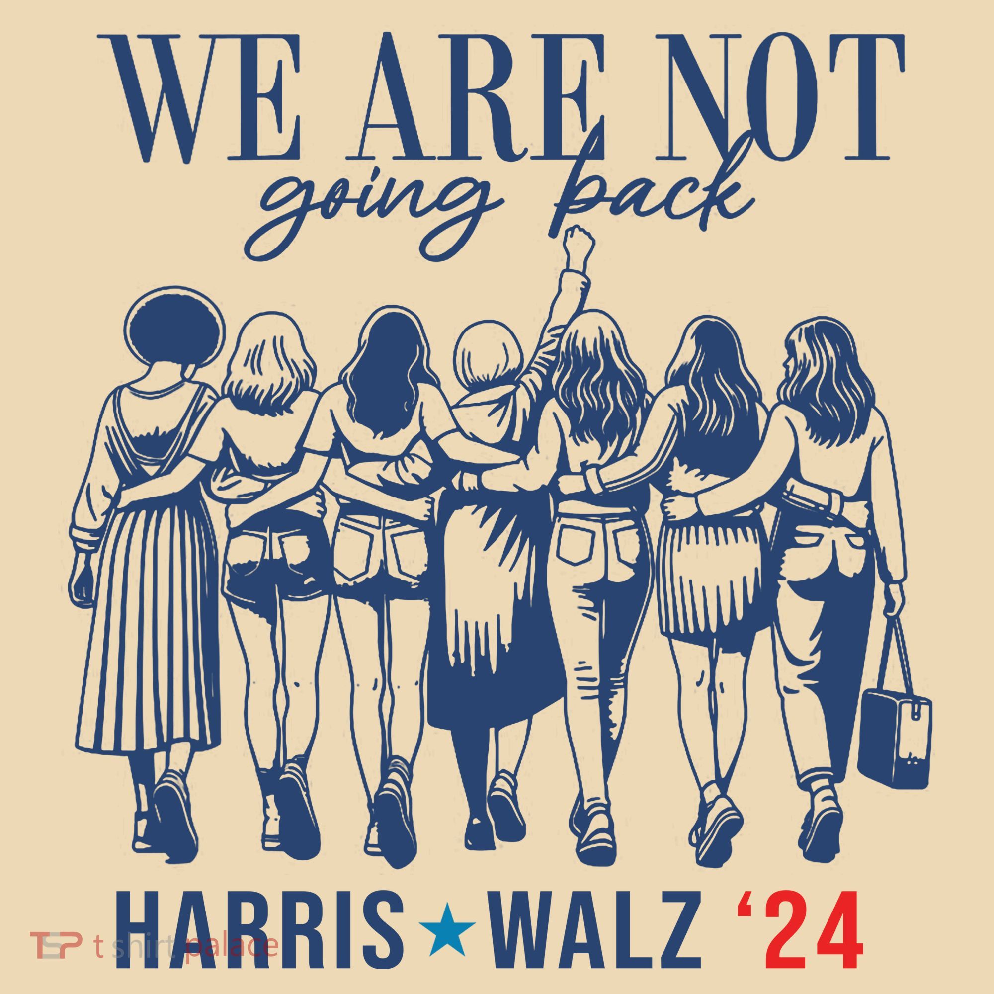 We Are Not Going Back Kamala Harris Waltz 24 Eleciton Tote Bag