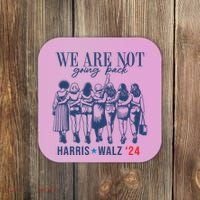 We Are Not Going Back Kamala Harris Waltz 24 Eleciton Coaster thumb 0