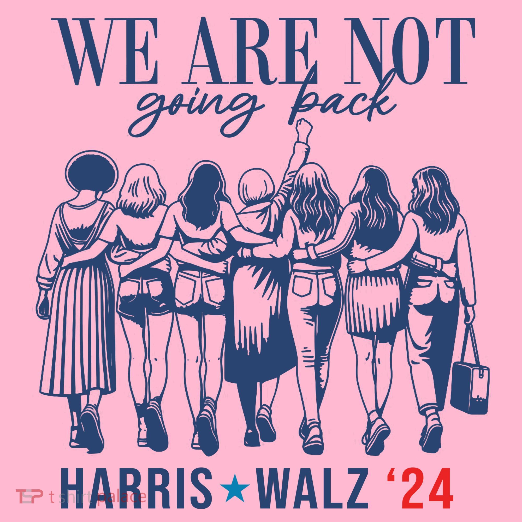 We Are Not Going Back Kamala Harris Waltz 24 Eleciton Coaster