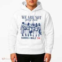 We Are Not Going Back Kamala Harris Waltz 24 Eleciton Hoodie thumb 2