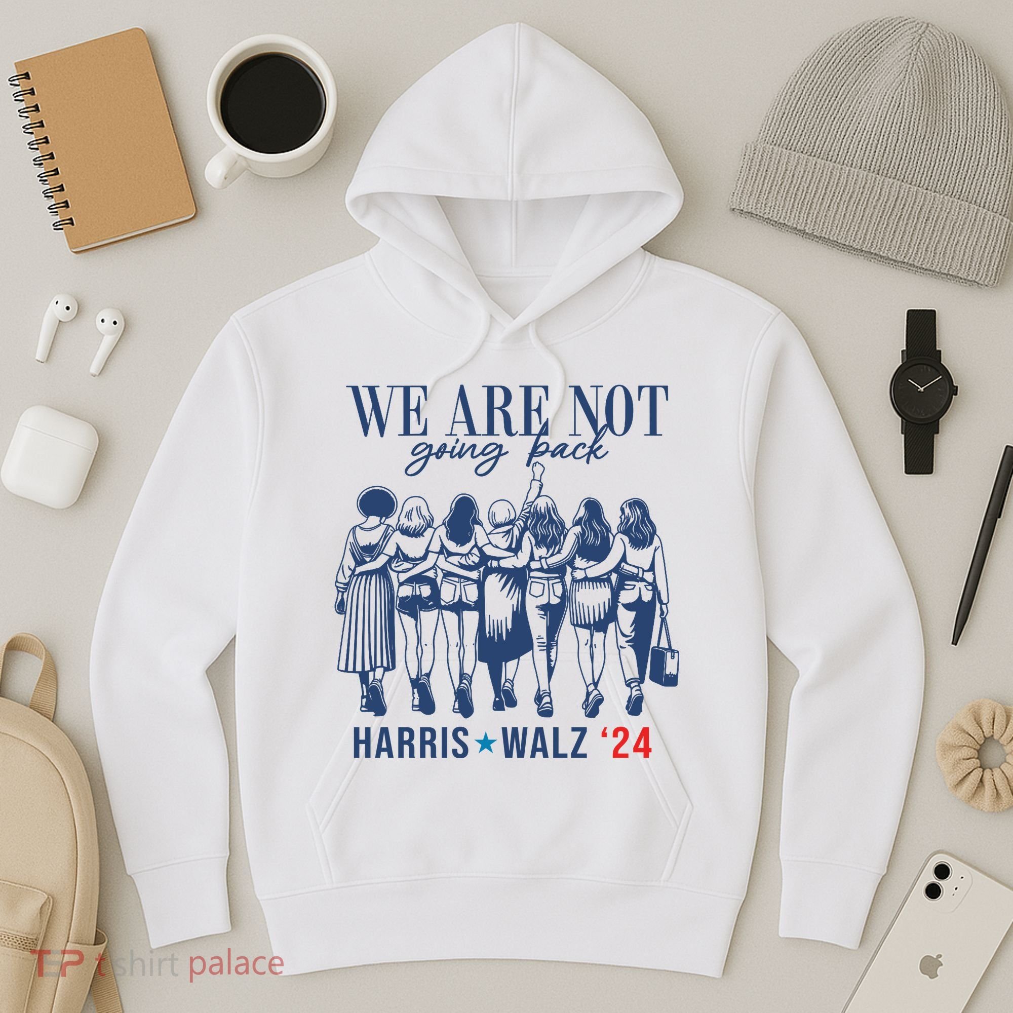 We Are Not Going Back Kamala Harris Waltz 24 Eleciton Hoodie