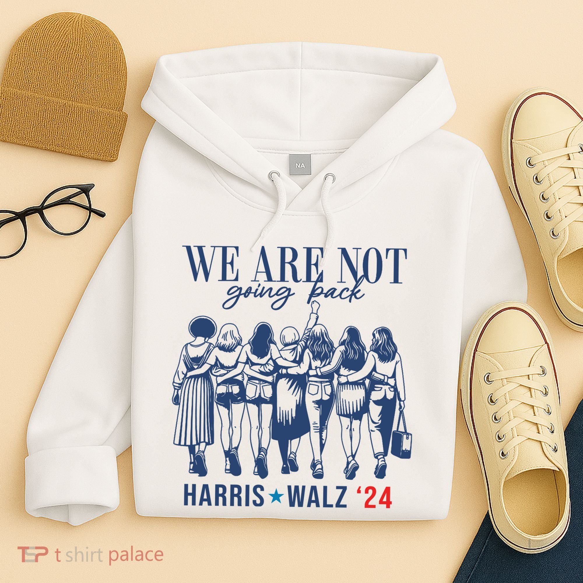 We Are Not Going Back Kamala Harris Waltz 24 Eleciton Hoodie