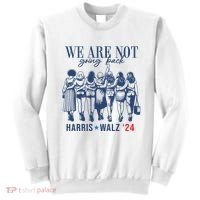 We Are Not Going Back Kamala Harris Waltz 24 Eleciton Sweatshirt thumb 0
