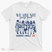We Are Not Going Back Kamala Harris Waltz 24 Eleciton T-Shirt thumb 0
