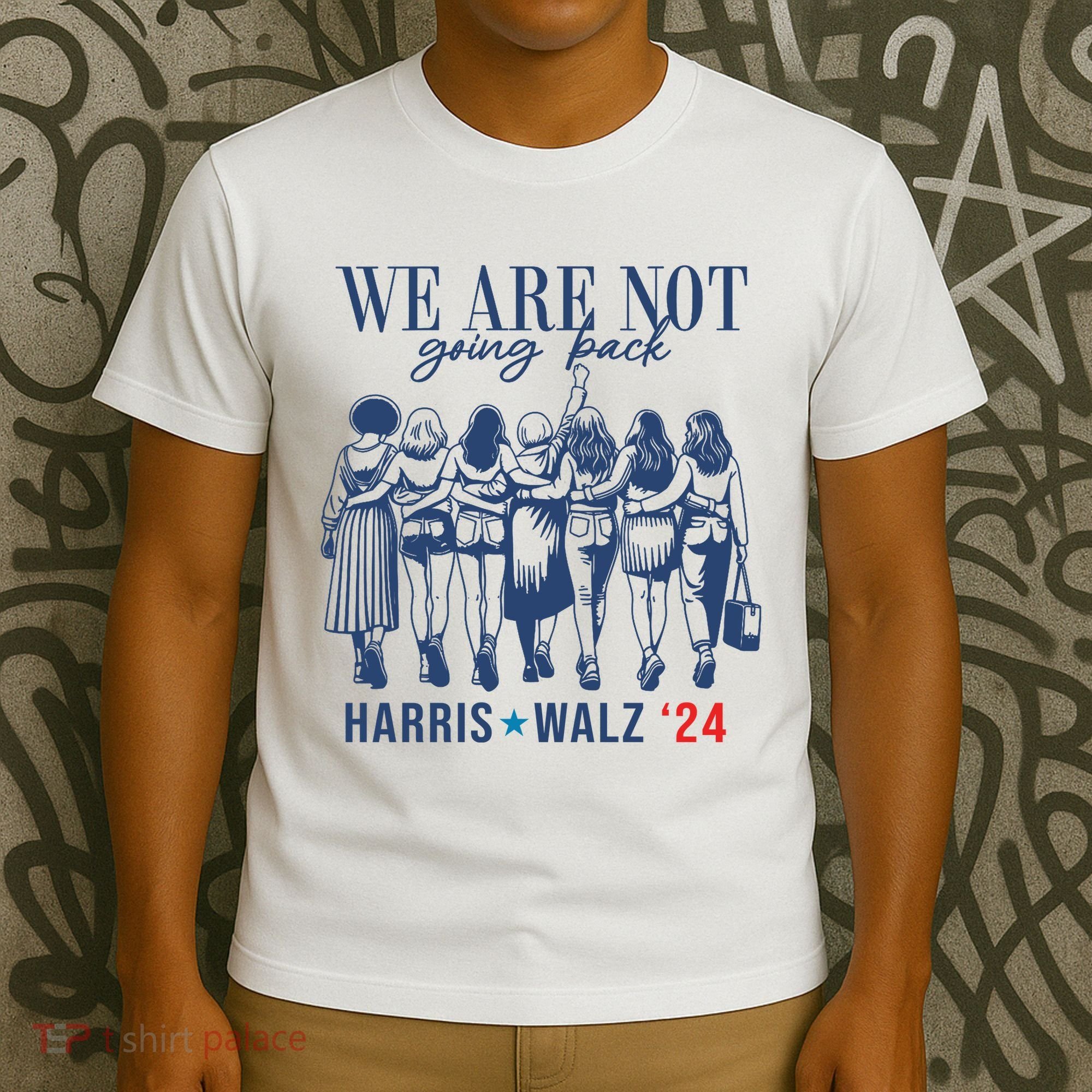 We Are Not Going Back Kamala Harris Waltz 24 Eleciton T-Shirt