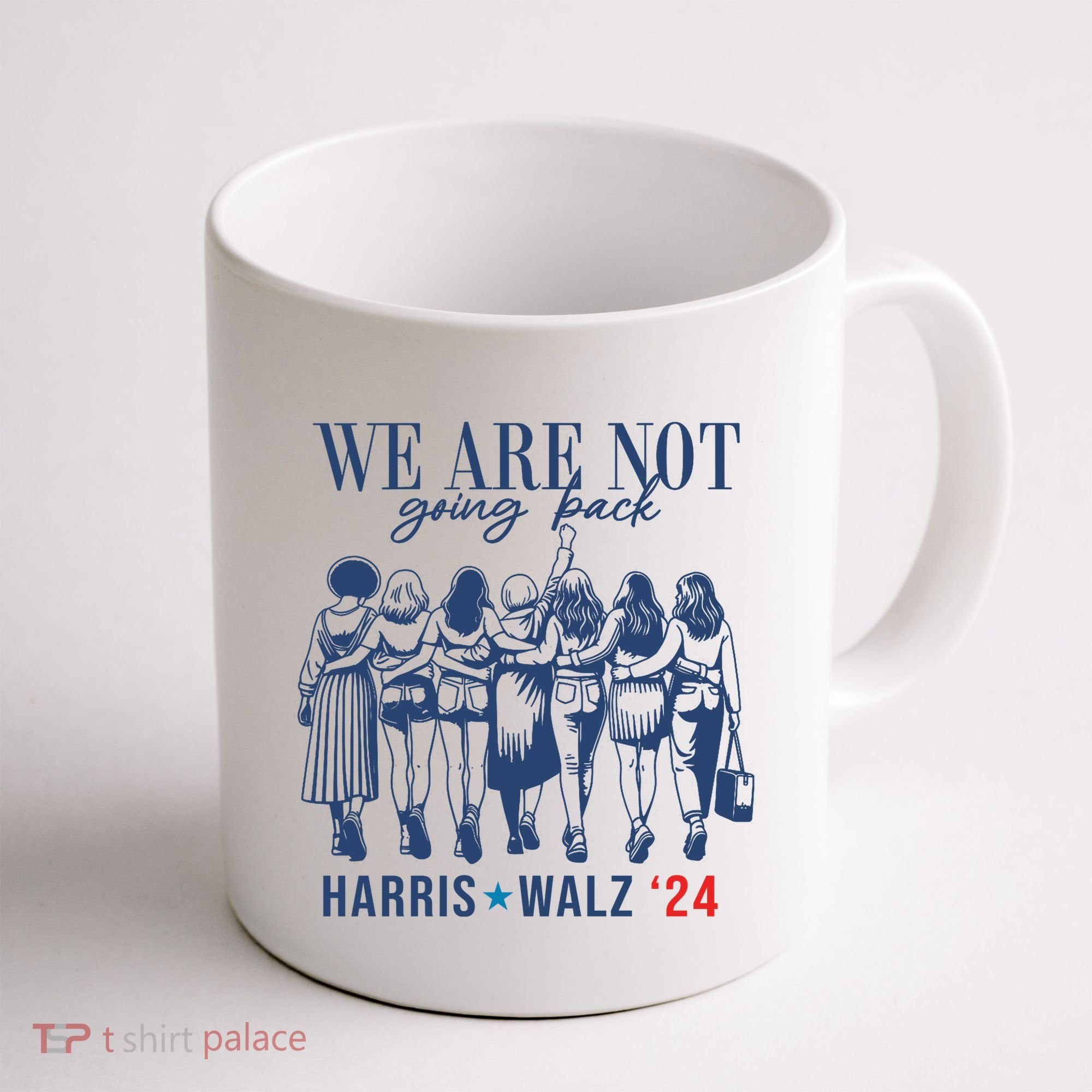 We Are Not Going Back Kamala Harris Waltz 24 Eleciton Coffee Mug