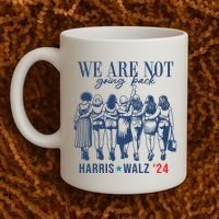 We Are Not Going Back Kamala Harris Waltz 24 Eleciton Coffee Mug thumb 2