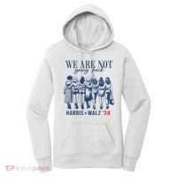 We Are Not Going Back Kamala Harris Waltz 24 Eleciton Women's Hoodie thumb 0