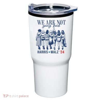 We Are Not Going Back Kamala Harris Waltz 24 Eleciton Tumbler