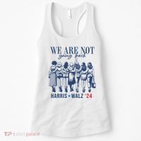 We Are Not Going Back Kamala Harris Waltz 24 Eleciton Women's Tank Top thumb 0