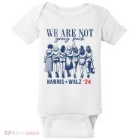 We Are Not Going Back Kamala Harris Waltz 24 Eleciton Baby Bodysuit thumb 0