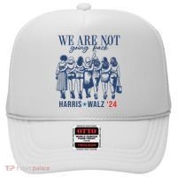 We Are Not Going Back Kamala Harris Waltz 24 Eleciton Hat thumb 0